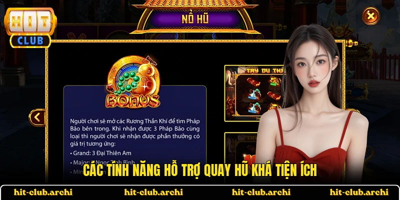 Các tính năng hỗ trợ quay hũ khá tiện ích