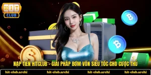 Nạp Tiền HITCLUB