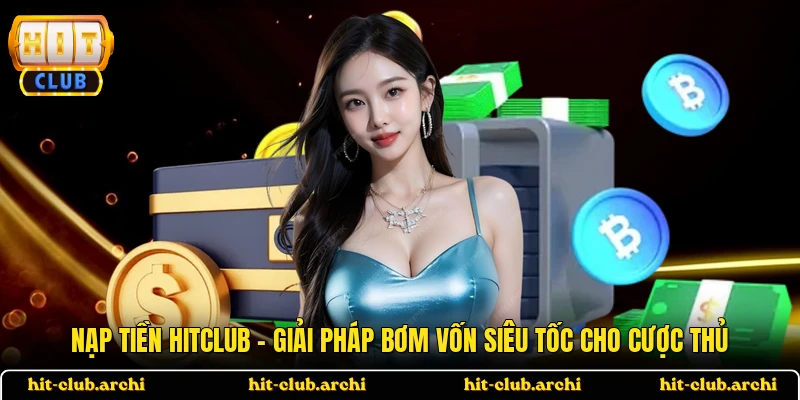 Nạp Tiền HITCLUB