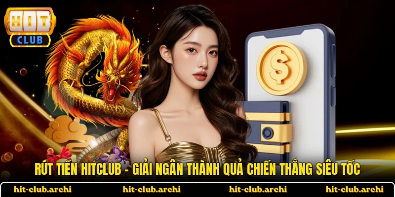 Rút Tiền HITCLUB