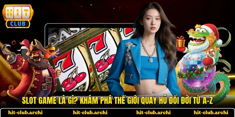 Slot Game Là Gì