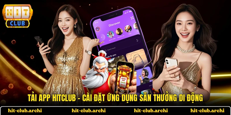 Tải App HITCLUB