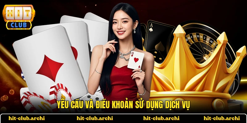 Yêu cầu và điều khoản sử dụng dịch vụ